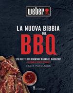 La nuova bibbia del BBQ. 175 ricette per diventare maghi del barbecue! Ediz. a colori