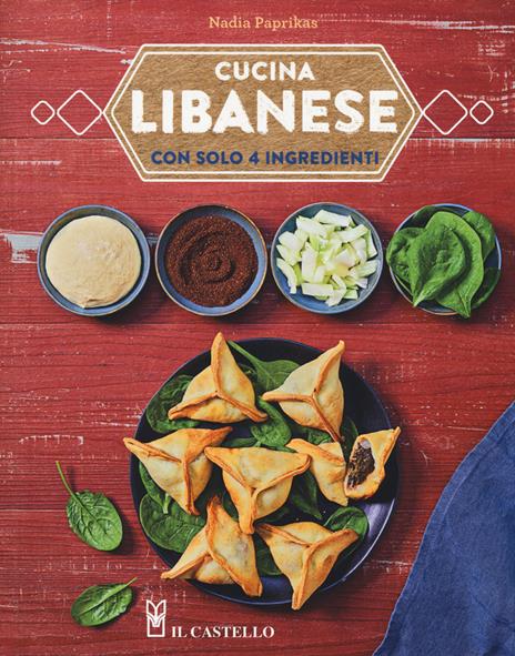 Cucina libanese con solo 4 ingredienti - Nadia Paprikas - copertina