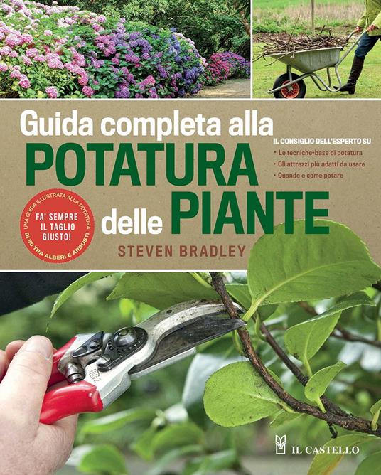 Guida completa alla potatura delle piante. Ediz. a colori - Steve Bradley - copertina