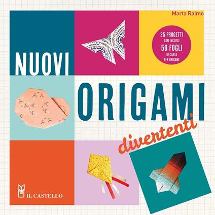 Nuovi origami divertenti. 25 progetti con inclusi 50 fogli di carta per origami. Ediz. a colori. Con Materiale a stampa miscellaneo - Marta Raimo - copertina
