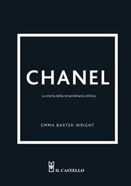 Chanel. La storia della straordinaria stilista. Ediz. a colori