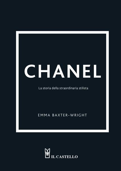 Chanel. La storia della straordinaria stilista. Ediz. a colori - Emma Baxter-Wright - copertina
