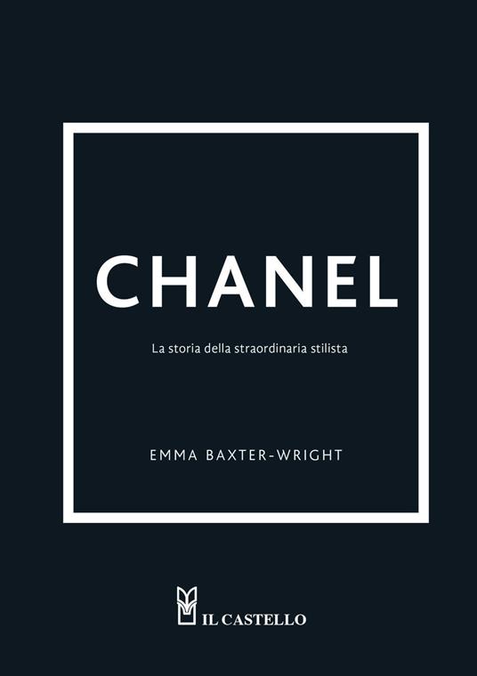 Chanel. La storia della straordinaria stilista. Ediz. a colori - Emma Baxter-Wright - copertina