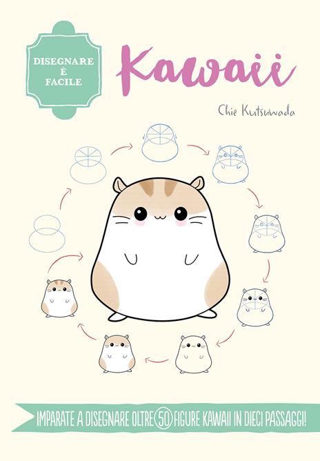 Kawaii. Disegnare è facile. Ediz. a colori - Chie Kutsuwada - copertina
