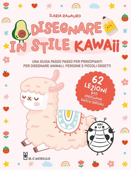 Disegnare in stile kawaii. Ediz. a colori - Ilaria Ranauro - copertina
