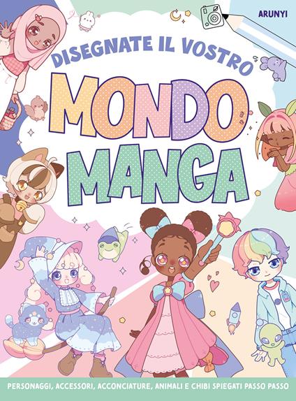 Disegnate il vostro mondo manga - Arunyi - copertina