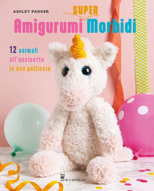 Amigurumi super morbidi. 12 animali all'uncinetto in eco pelliccia - Ashley Parker - copertina