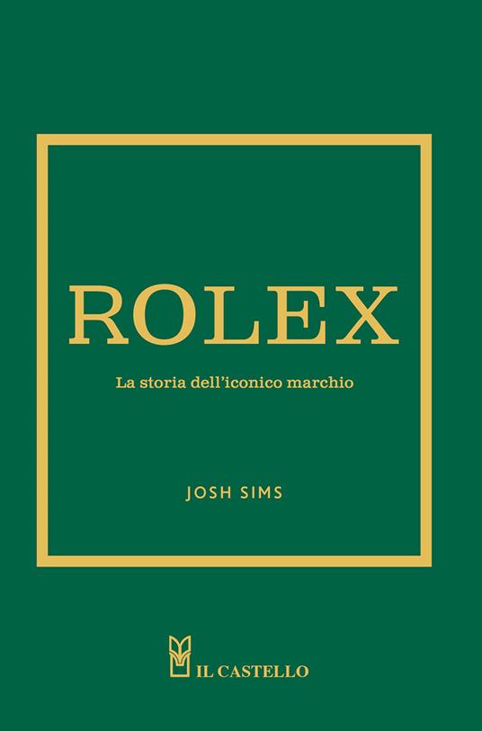 Rolex. La storia dell'iconico marchio - Josh Sims - copertina