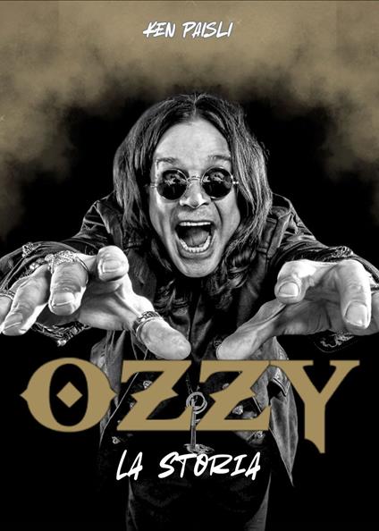 Ozzy. La storia. Ediz. ampliata - Ken Paisli - copertina