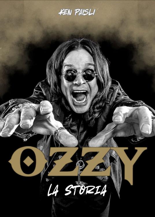 Ozzy. La storia. Ediz. ampliata - Ken Paisli - copertina