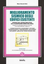 Miglioramento sismico degli edifici esistenti. Integrato con il metodo semplificato per la classificazione sismica degli edifici. Con software