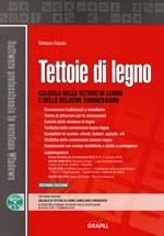 Tettoie di legno. Calcolo delle tettoie di legno e delle relative connessioni. Con software