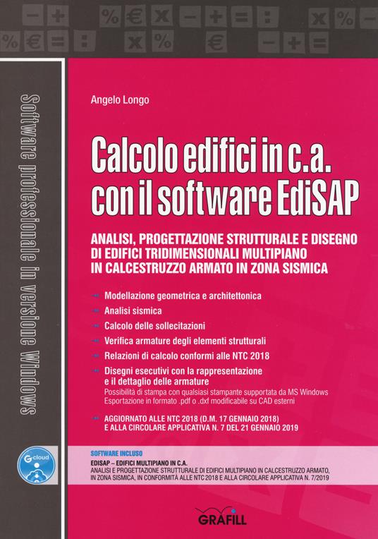 Calcolo edifici in c.a. con il software EdiSAP. Analisi, progettazione strutturale e disegno di edifici tridimensionali multipiano in calcestruzzo armato in zona sismica. Con software - Angelo Longo - copertina