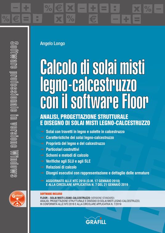 Calcolo di solai misti legno-calcestruzzo con il software Floor. Con software - Angelo Longo - copertina