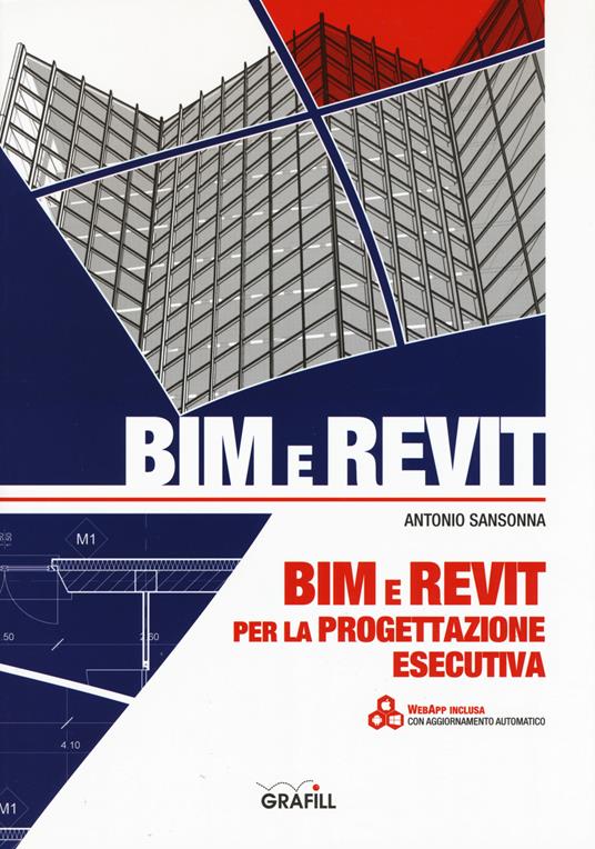 BIM e REVIT per la progettazione esecutiva. Con app - Antonio Sansonna - copertina