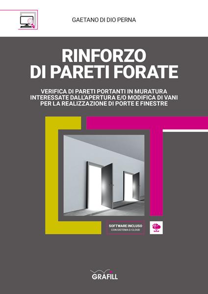 Rinforzo di pareti forate. Verifica di pareti portanti in muratura interessate dall'apertura e/o modifica di vani per la realizzazione di porte e finestre. Con software - Gaetano Di Dio Perna - copertina