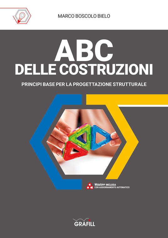 ABC delle costruzioni. Principi base per la progettazione strutturale. Con app - Marco Boscolo Bielo - copertina