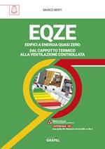 EQZE Edifici a energia quasi zero. Dal cappotto termico alla ventilazione controllata. Con Contenuto digitale per accesso online