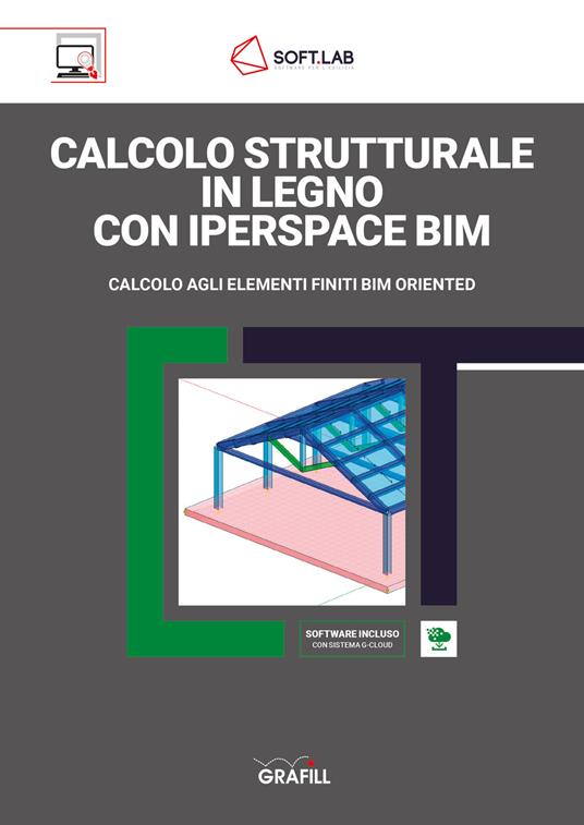 Calcolo strutturale in legno con IperSpace BIM. Calcolo agli elementi finiti BIM oriented. Con Software - Soft.Lab - copertina