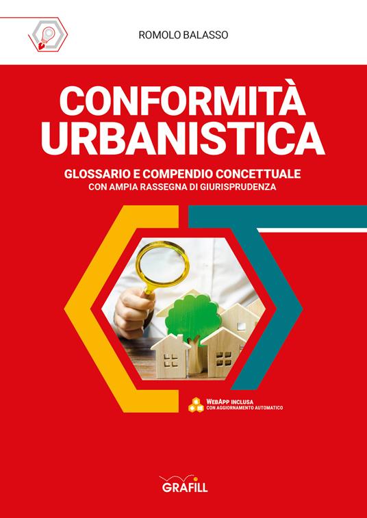 Conformità urbanistica. Glossario e compendio concettuale. Con software di simulazione - Romolo Balasso - copertina