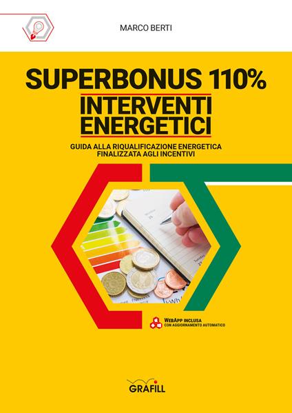 Superbonus 110%. Interventi energetici. Guida alla riqualificazione energetica finalizzata agli incentivi. Con software - Marco Berti - copertina