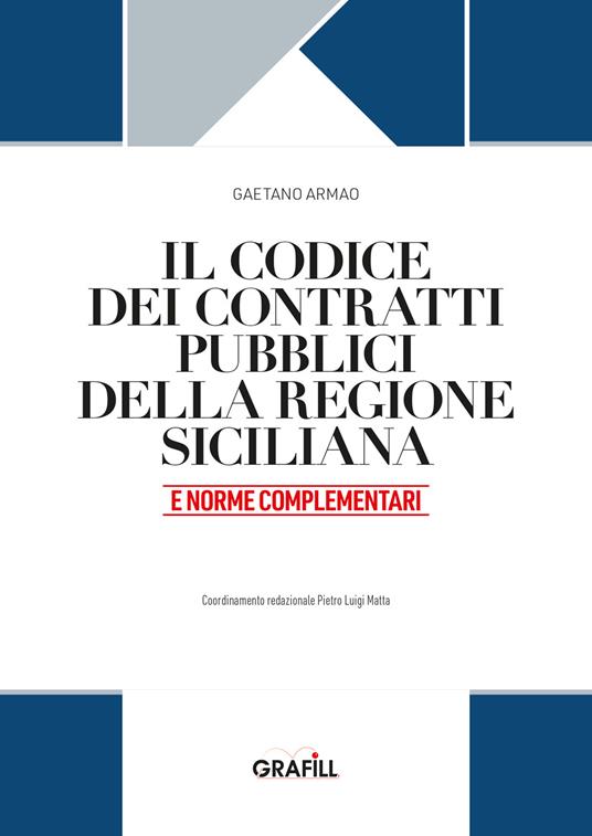 Il codice dei contratti pubblici della Regione Siciliana e norme complementari. Con web app - Gaetano Armao - copertina