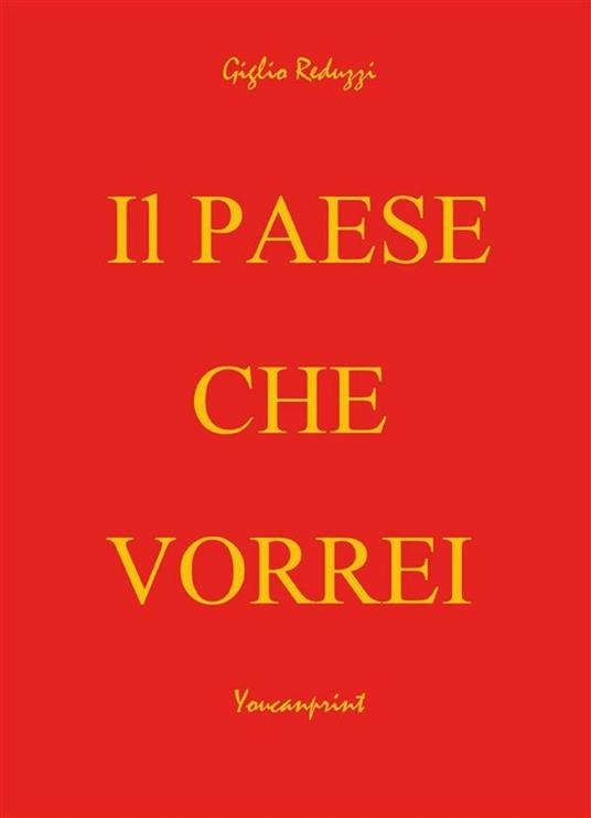 Il paese che vorrei - Giglio Reduzzi - ebook