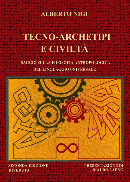 Tecno-archetipi e civiltà - Alberto Nigi - copertina