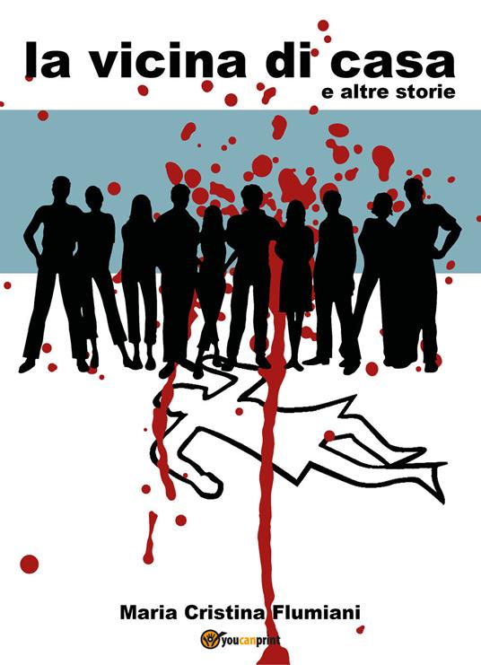 La vicina di casa e altre storie - Maria Cristina Flumiani - copertina