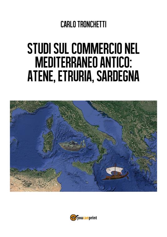 Studi sul commercio nel Mediterraneo antico: Atene, Etruria, Sardegna - Carlo Tronchetti - copertina