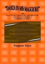 «Danza in MIb maggiore». Versione per flauto traverso in DO, tromba in SIb, violino, pianoforte e tamburello basco (con partitura e parti per i vari strumenti)