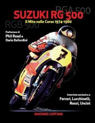 Suzuki RG 500. Il mito nelle corse 1974-1980 - Massimo Cuffiani - copertina