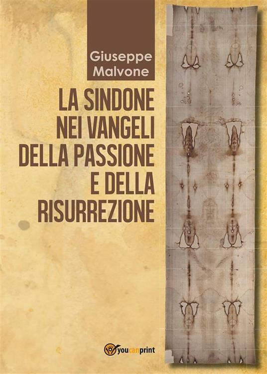La sindone nei vangeli della passione e della risurrezione - Giuseppe Malvone - ebook