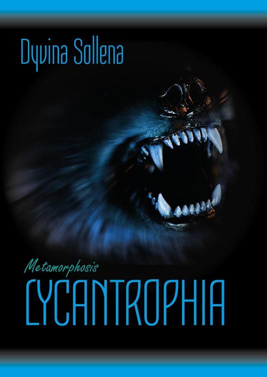 Lycantrophia. Metamorphosis series. Ediz. italiana. Vol. 2 - Dyvina Sollena - copertina