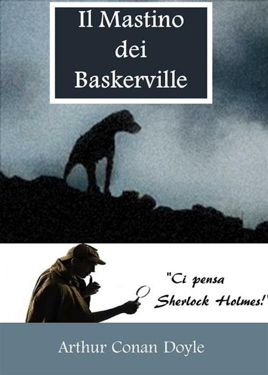 Il mastino dei Baskerville - Arthur Conan Doyle - ebook
