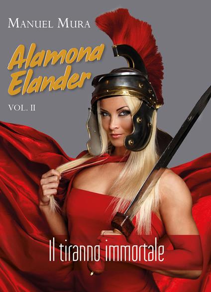 Alamona Elander. Vol. 2: tiranno immortale, Il. - Manuel Mura - copertina