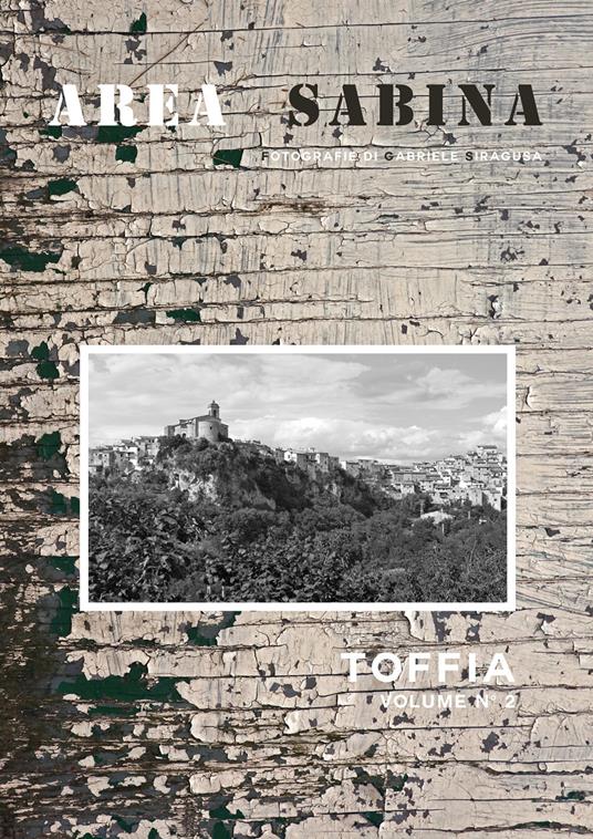 Area sabina. Ediz. italiana, inglese e spagnola. Vol. 2: Toffia. - Gabriele Siragusa - copertina