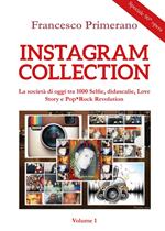 Instagram collection. La società di oggi tra 1000 selfie, didascalie, love story e pop-rock revolution. Vol. 1