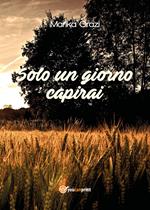 Solo un giorno capirai
