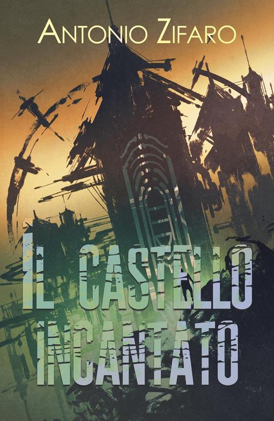 Il castello incantato - Antonio Zifaro - copertina