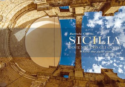 Sicilia. Dove mirano gli occhi-Where the eyes aims. Ediz. a colori - Bartolo Chichi - copertina