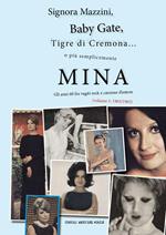 Signora Mazzini, Baby Gate, Tigre di Cremona o più semplicemente Mina. Gli anni 60 fra vagiti rock e canzone d'autore. Vol. 1: 1963-1965