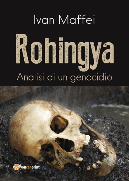 Rohingya. Analisi di un genocidio - Ivan Maffei - copertina