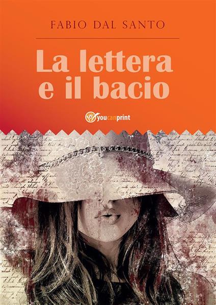La lettera e il bacio - Fabio Dal Santo - ebook