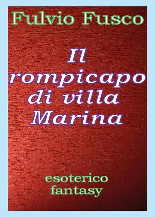 Il rompicapo di villa Marina - Fulvio Fusco - ebook