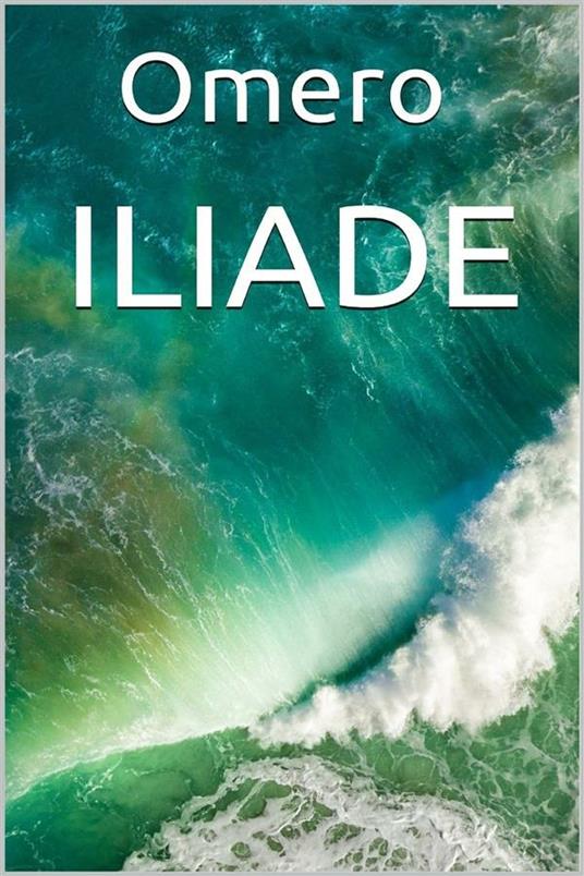 Iliade - Omero - ebook