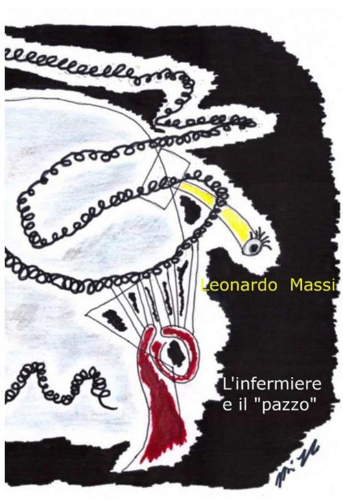 L' infermiere e il pazzo - Leonardo Massi - ebook