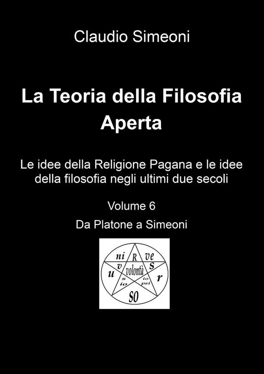 La teoria della filosofia aperta. Vol. 6 - Claudio Simeoni - copertina