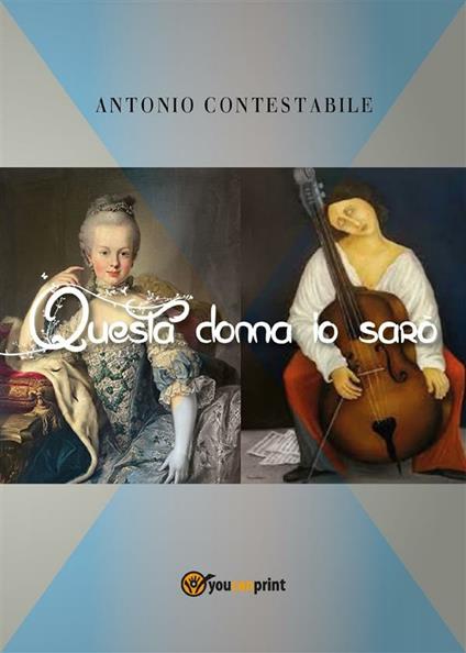 Questa donna io sarò - Antonio Contestabile - ebook