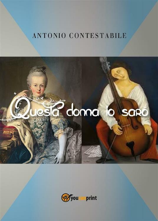 Questa donna io sarò - Antonio Contestabile - ebook